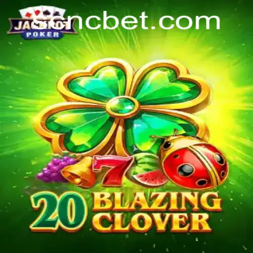 Exploring the Thrilling World of 20BlazingClover: A Gaming Experience by CNCbet